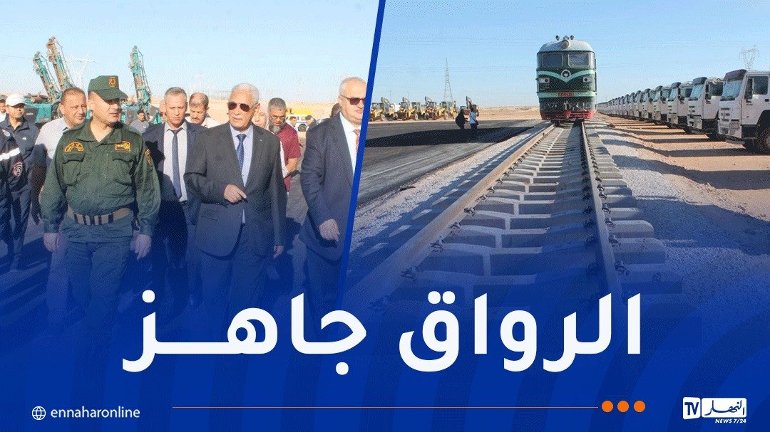 والي غرداية يتفقد تحضيرات انطلاق مشروع السكة الحديدية الأغواط-غرداية-المنيعة